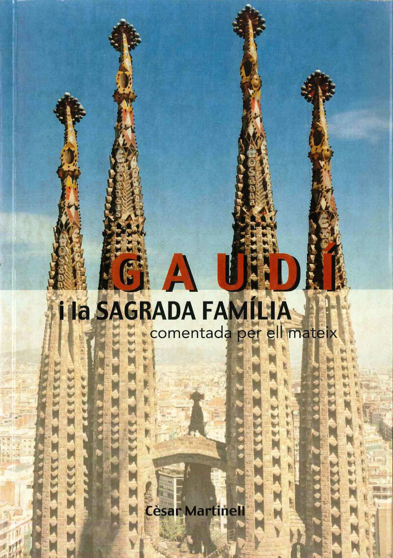 Gaudí i la Sagrada Família comentada per ell mateix
