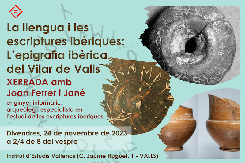 Xerrada ‘La llengua i les escriptures ibèriques: L’epigrafia ibèrica del Vilar de Valls’, amb Joan Ferrer i Jané