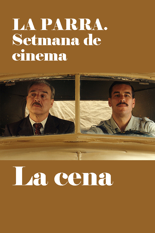LA PARRA. Setmana de cinema «LA CENA»