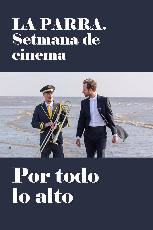 LA PARRA. Setmana de cinema «POR TODO LO ALTO»